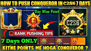 How to reach Conqueror in C2S6 Only 7 Days | How many points to get conqueror in bgmi|Conqueror Tips