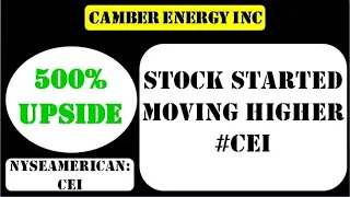 Camber Energy Inc Stock started moving higher #cei stock