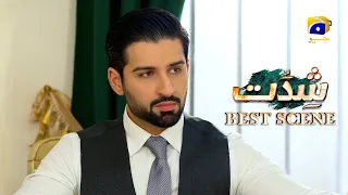 Shiddat Episode 28 | 𝐁𝐞𝐬𝐭 𝐒𝐜𝐞𝐧𝐞 𝟎𝟐 | Anmol Baloch - Muneeb Butt | Har Pal Geo