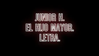JUNIOR H - EL HIJO MAYOR LETRA.