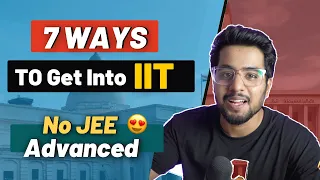 7 Ways to get into IIT : Without JEE | Options Other than JEE Advanced 😍 | Ritik Meghwani