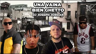 🔥 UNA VAINA BIEN GHETTO ❌ DJ JOSEPH JORDAN @LaTakillaMixes (LAS PLENAS NUEVAS MAS SONADAS) 🚀