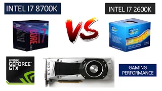 i7 2600k vs i7 8700k - GTX 1070 - Benchmarks Comparison
