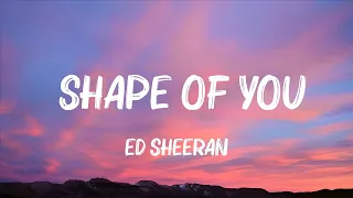 Ed Sheeran - Shape Of You (Lyrics) | Lukas Graham, Imagine Dragons,... (Mix Lyrics)