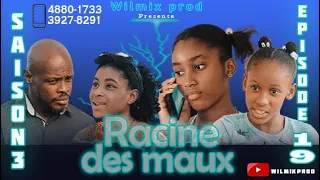 LA RACINE DES MAUX SAISON 3 PART 19. WILMIX PROD FEYTON 2022