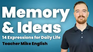 14 Everyday Expressions for Talking About Memory and Ideas