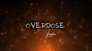 Tzayla - OVERDOSE (Official Lyric Video)