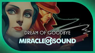BIOSHOCK SONG - Dream Of Goodbye by Miracle Of Sound