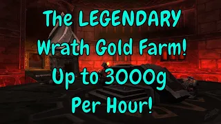 The LEGENDARY Wotlk Gold Farm! Up to 3000g+ Per Hour!