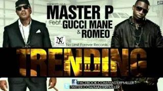 Master P "Trending" (Feat. Romeo, Gucci Mane)