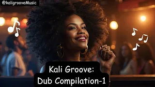 Kali Groove:  Dub Compilation-1