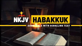 The Book of Habakkuk (NKJV) | Full Audio Bible with  Scrolling text