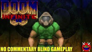 Doom Infinite DEMO 0.978.5 - Blind No Commentary Gameplay
