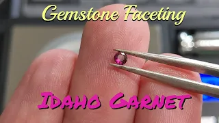 Gem Faceting Process – Idaho Garnet