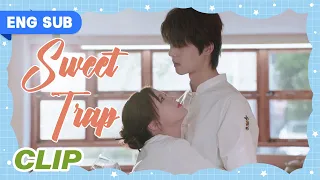 【Clip】Sweet Trap EP 21 | Don't be angry because I hide our relationship😚😚