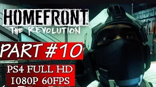 Homefront: The Revolution- Gameplay Walkthrough Part 10 - No Commentary PS4 Gameplay