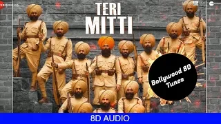 Teri Mitti [8D Song] | Kesari | Arko | B Praak | Use Headphones | Hindi 8D Music