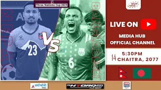 Nepal vs Bangladesh || Three Nations Cup 2021 || Football Match || March 27 || Media Hub Official