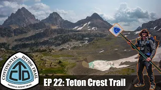 CDT Thru Hike Ep 22: Jackson to Flagg Ranch - "Teton Crest Trail"