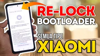 Cara Relock Bootloader Xiaomi - All Devices