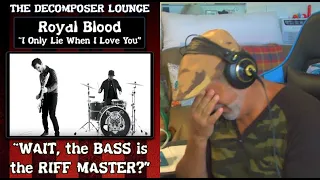 Royal Blood I Only Lie When I Love You ~ Reaction and Dissection The Decomposer Lounge