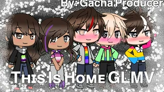 This Is Home GLMV (Happy pride month!)