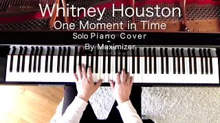 Whitney  Houston - One Moment in Time - (Solo Piano Cover) - Maximizer