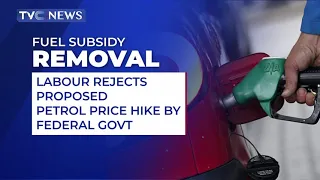 Labour Rejects Proposed Petrol Hike As FG Moots Fuel Subsidy Removal