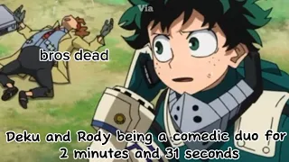 Deku and Rody being a comedic duo for 2 minutes and 31 seconds