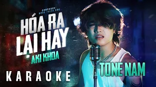 [ KARAOKE ] Hóa Ra Lại Hay - Aki Khoa x Đông Thiên Đức | TONE NAM