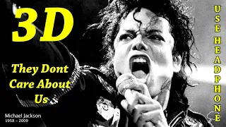 Michael Jackson - They Don’t Care About Us ( 3D Audio )