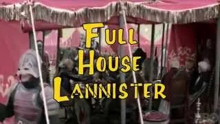 Full House Lannister: Season One Intro