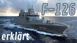 Die neue hochmoderne Mehrzweck-Fregatte der Deutschen Marine - F-126 erklärt