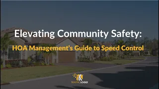 Elevating Community Safety: HOA Management's Guide to Speed Control