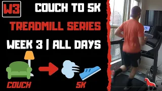 TREADMILL COUCH TO 5K | Week 3 All Workouts | Follow Along!