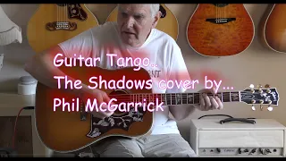 Guitar Tango. The Shadows cover by Phil McGarrick. FREE TABS