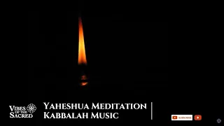 Kabbalah Music / Kabbalah Meditation Yaheshua