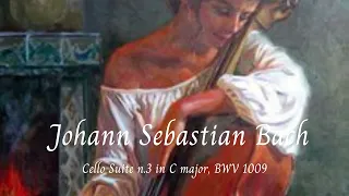 Cello Suite n.3 in C major, BWV 1009 - Johann Sebastian Bach 🎵