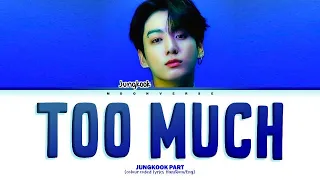 [JUNGKOOK PART] The Kid LAROI X Jung Kook 'TOO MUCH' (Lyrics)