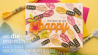 Spellbinders April 2024 Small Die of the Month – Faux Stitched Sentiments & Floss