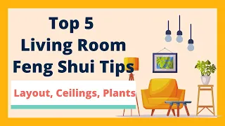 Top 5 Feng Shui Tips for Your Living Room | Ceilings, Plants, Location, Layout