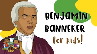 Benjamin Banneker | History for Kids | Seed of Melanin Kids!