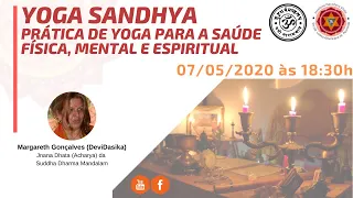 Yoga Sandhya (07.05.2020) - Prática da Saúde Física, Mental e Espiritual