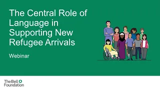 The Central Role of Language in Supporting New Refugee Arrivals (Webinar)