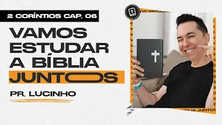 2 Coríntios 6 | Pr. Lucinho