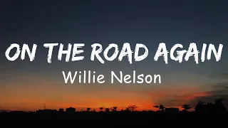 Willie Nelson - On The Road Again (Lyric)