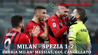 MILAN-SPEZIA 1-2 HIGHLIGHTS RABBIA MILAN GOL ANNULLATO A MESSIAS: Mancata concessione del vantaggio