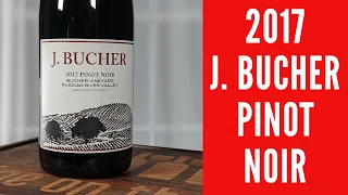 2017 J  Bucher Russian River Valley Pinot Noir Wine Review