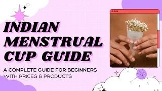 An INDIAN Menstrual Cup Guide: Brands, Prices & FAQs | Affordable & For Beginners