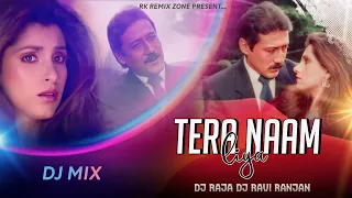 Tera Naam Liya ( Hindi Dj Mix ) Dj Raja & Dj Ravi Ranjan #Ram_Lakhan